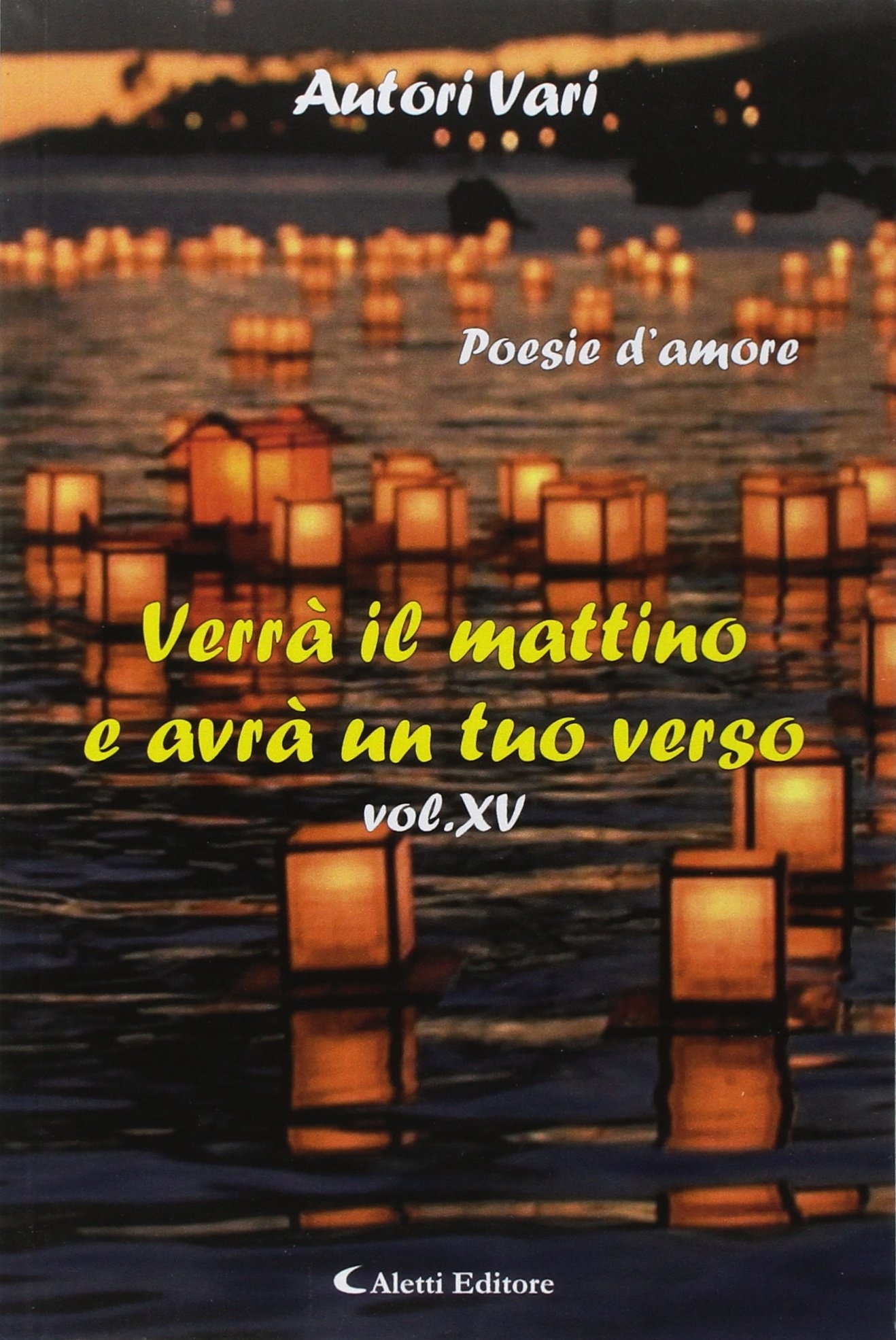 Verrà il mattino e avrà un tuo verso Vol. 15 Verrà il mattino e avrà un tuo verso Vol. 15