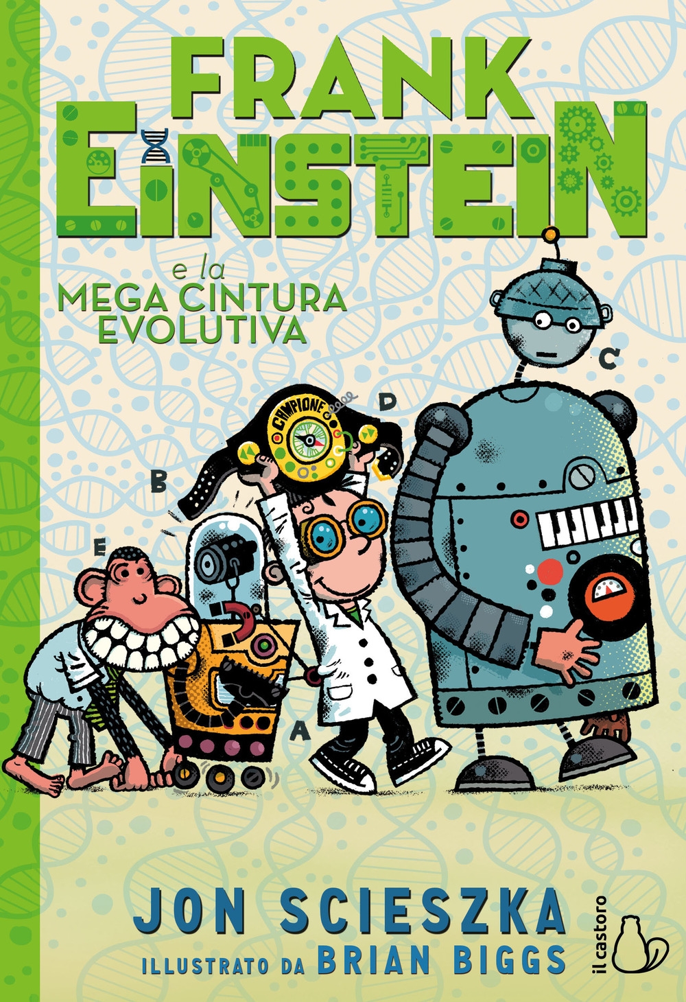 Frank Einstein e la mega cintura evolutiva. Ediz. illustrata Frank Einstein e la mega cintura evolutiva. Ediz. illustrata