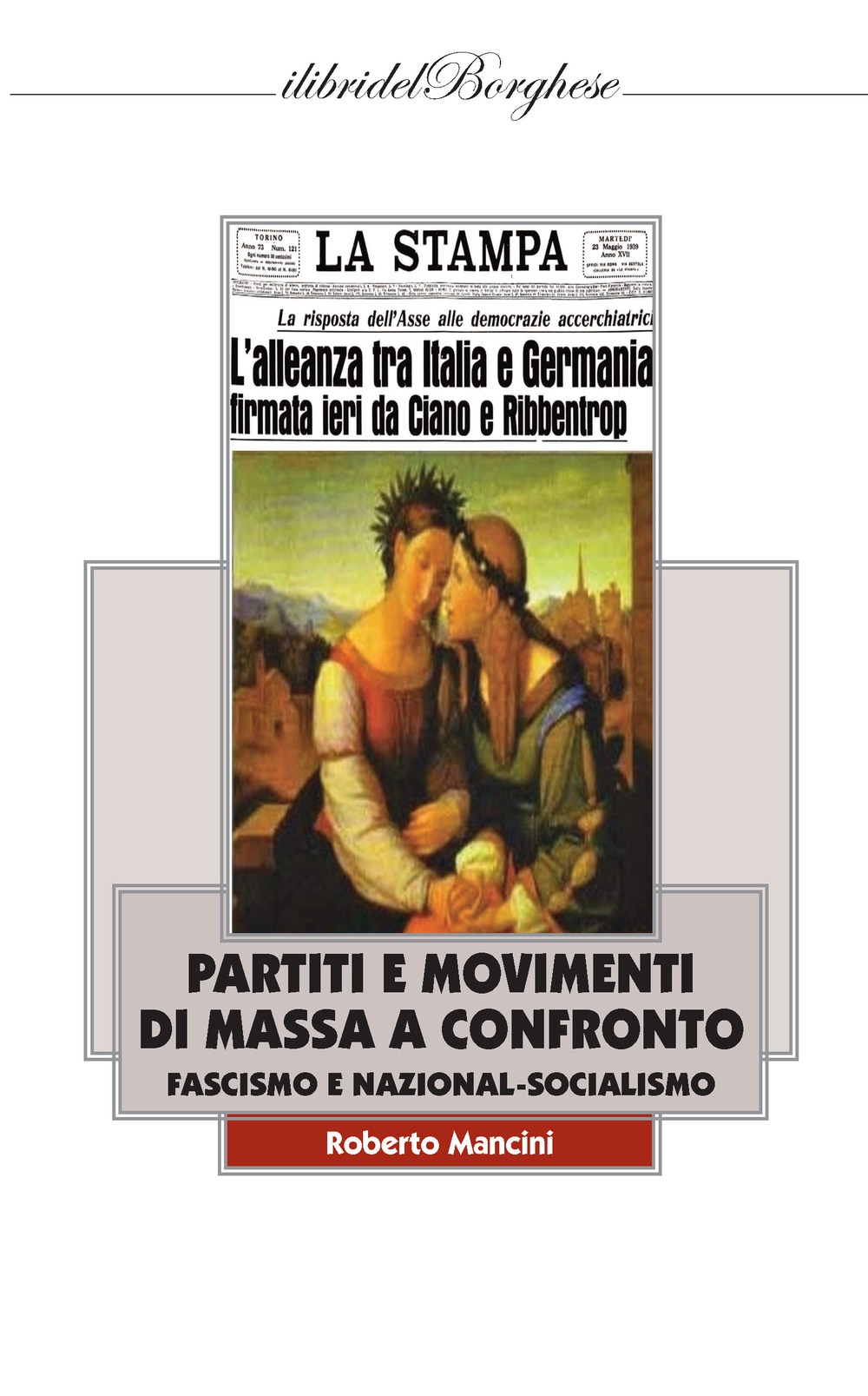 Partiti e movimenti di massa a confronto. Fascismo e nazionalsocialismo Partiti e movimenti di massa a confronto. Fascismo e nazionalsocialismo