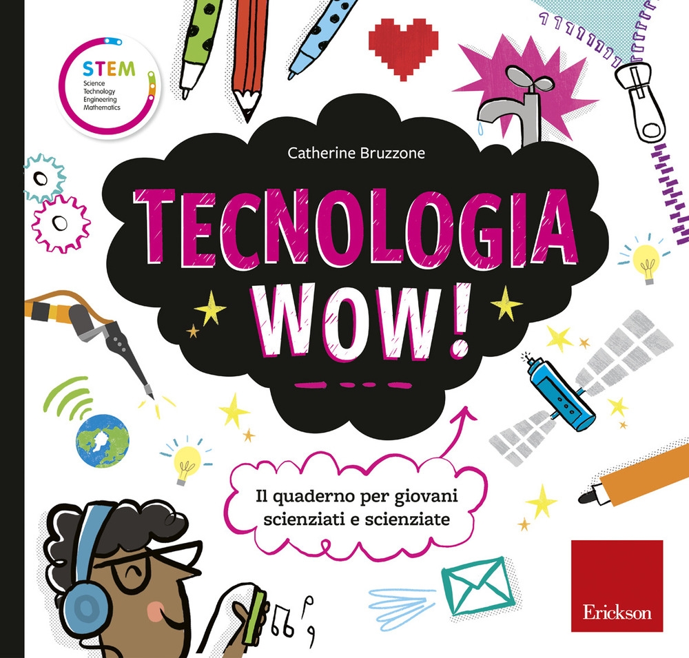 Tecnologia wow! Il quaderno per giovani scienziati e scienziate. Ediz. a colori Tecnologia wow! Il quaderno per giovani scienziati e scienziate. Ediz. a colori