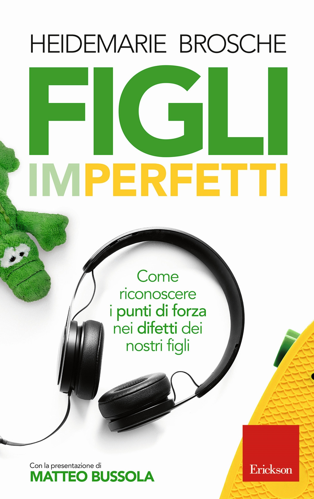 Figli imperfetti. Come riconoscere i punti di forza nei difetti dei nostri figli Figli imperfetti. Come riconoscere i punti di forza nei difetti dei nostri figli