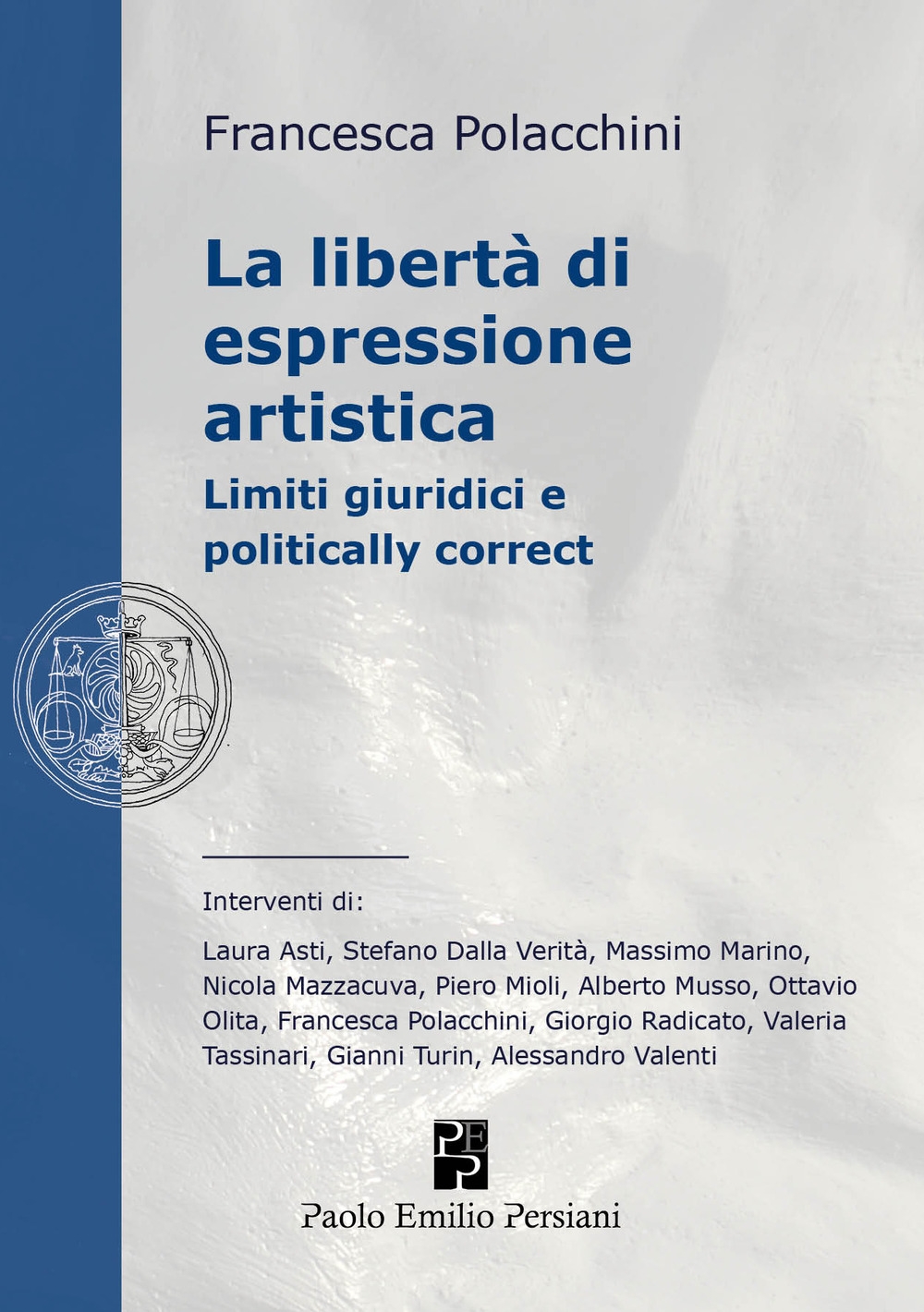 La libertà di espressione artistica. Limiti giuridici e politically correct La libertà di espressione artistica. Limiti giuridici e politically correct
