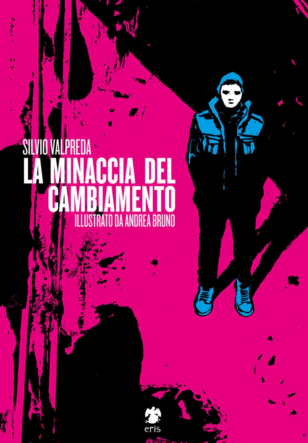 La minaccia del cambiamento La minaccia del cambiamento