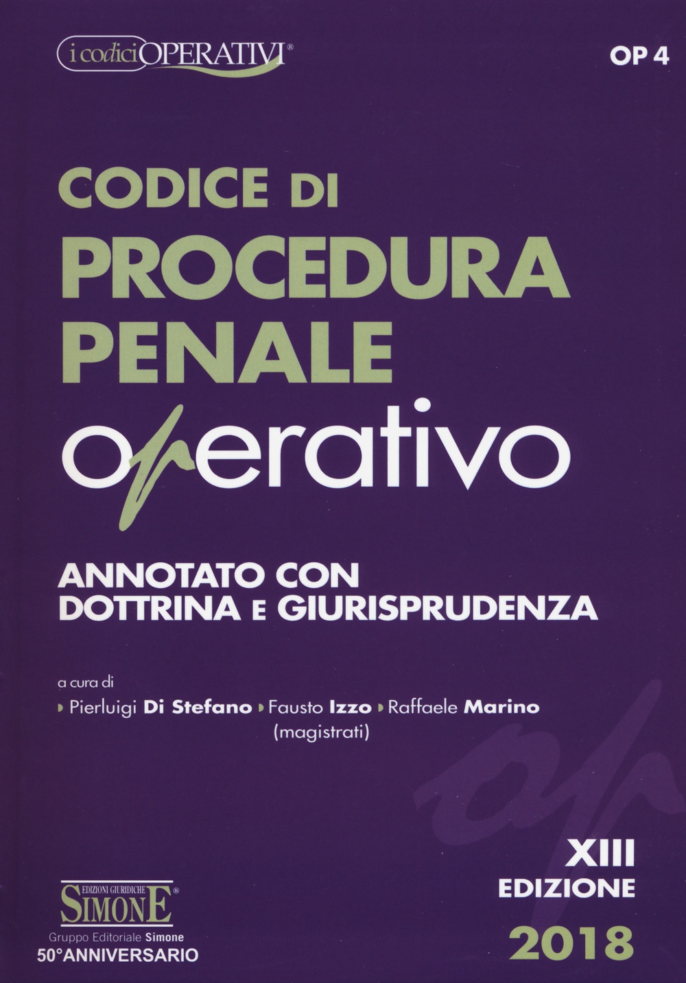 Codice di procedura penale operativo. Annotato con dottrina e giurisprudenza Codice di procedura penale operativo. Annotato con dottrina e giurisprudenza