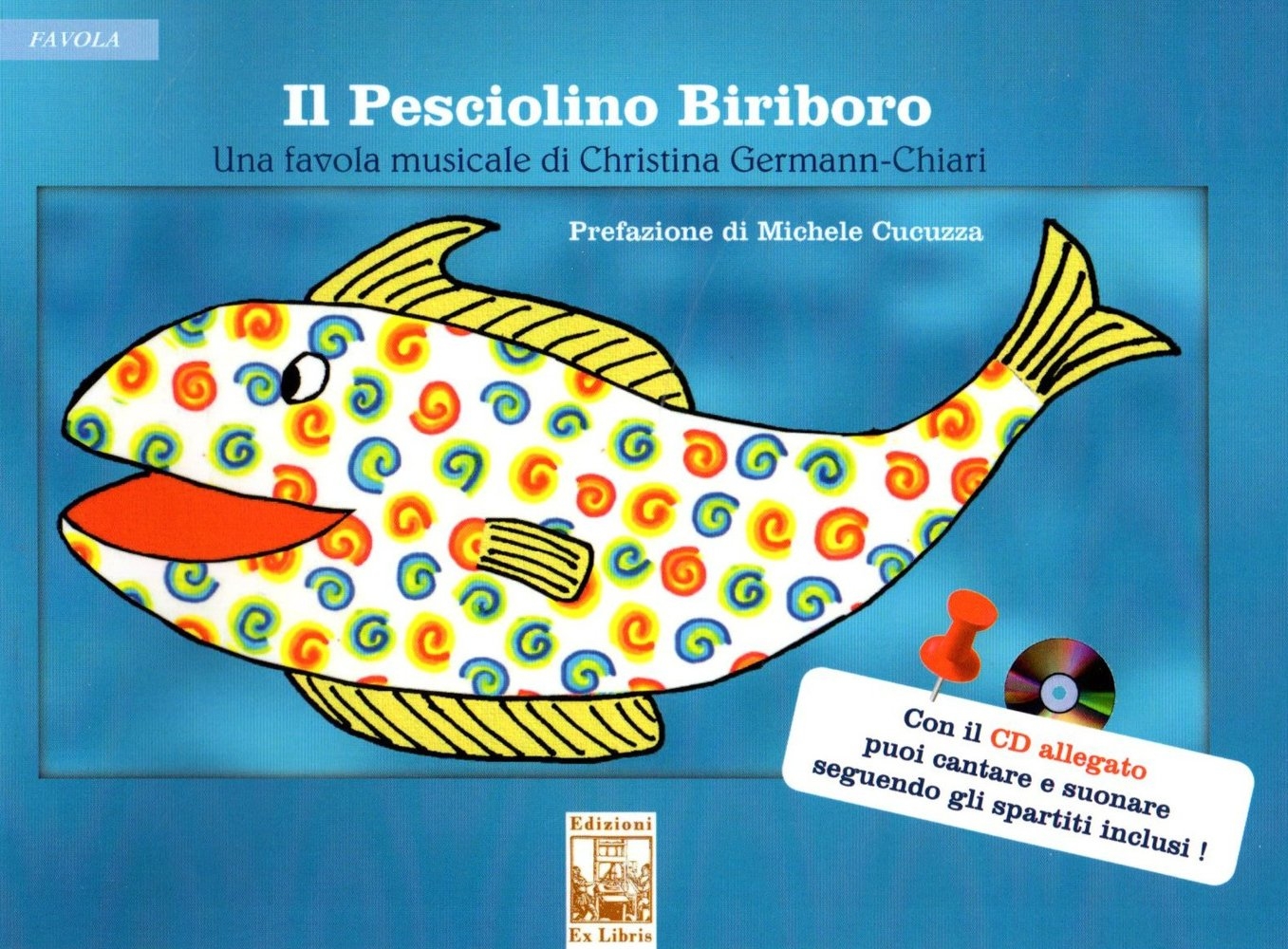 Il pesciolino Biriboro. Una favola musicale. Con CD-Audio Il pesciolino Biriboro. Una favola musicale. Con CD-Audio