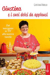 Giustina e i suoi dolci da applausi