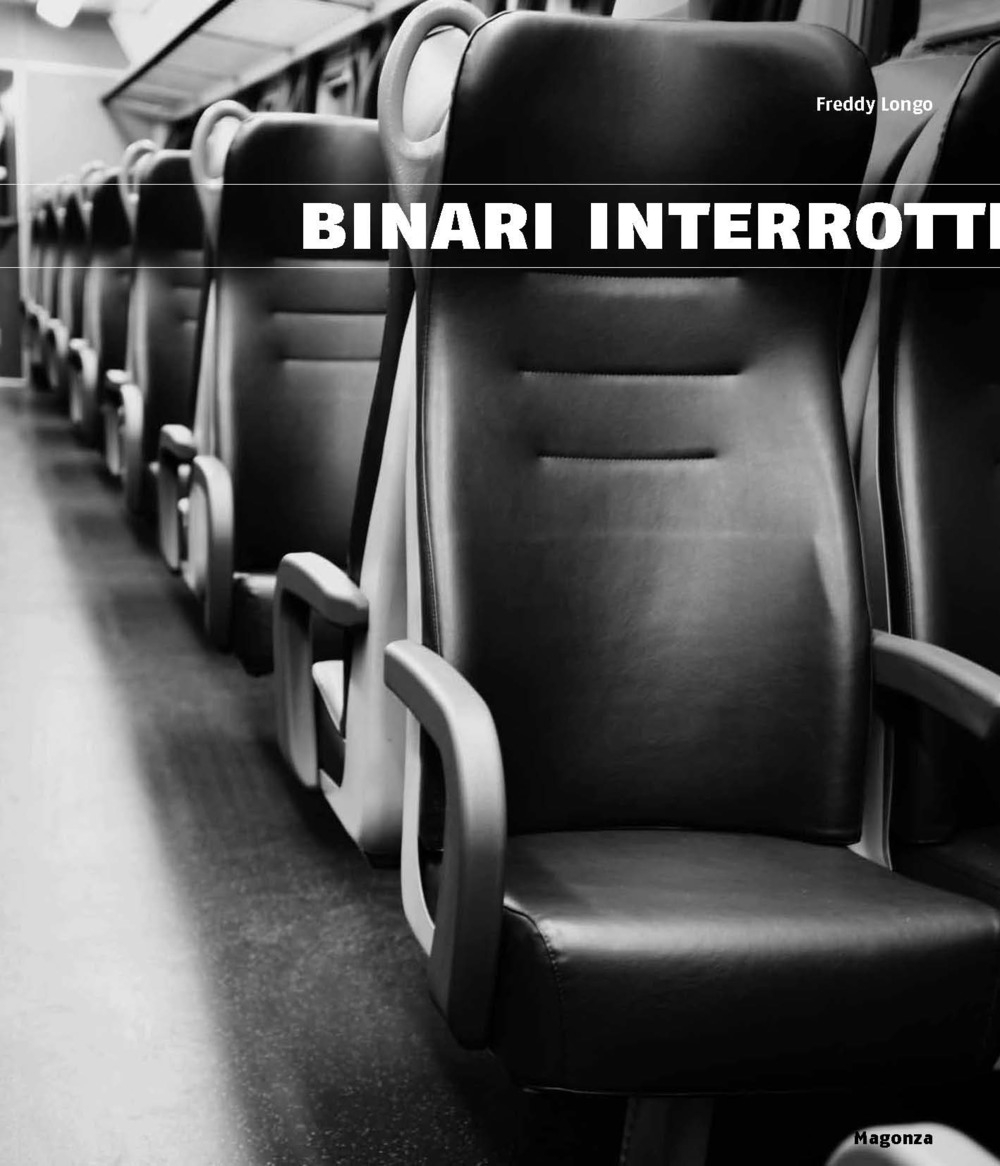 Binari interrotti. Freddy Longo. Binari interrotti. Freddy Longo.
