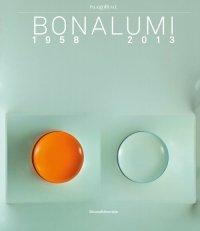 Agostino Bonalumi 1958-2013