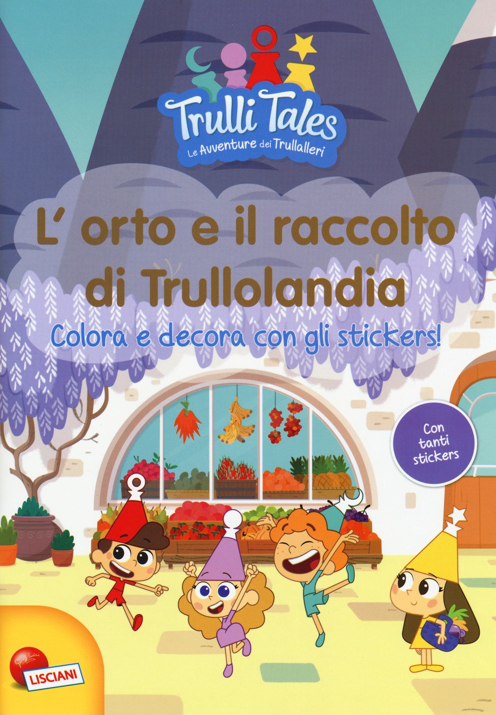 L'orto e il raccolto di Trullolandia. Colora e decora con gli stickers! Trulli tales. Le avventure dei Trullalleri. Con adesivi. Ediz. a colori L'orto e il raccolto di Trullolandia. Colora e decora con gli stickers! Trulli tales. Le avventure dei Trullalleri. Con adesivi. Ediz. a colori