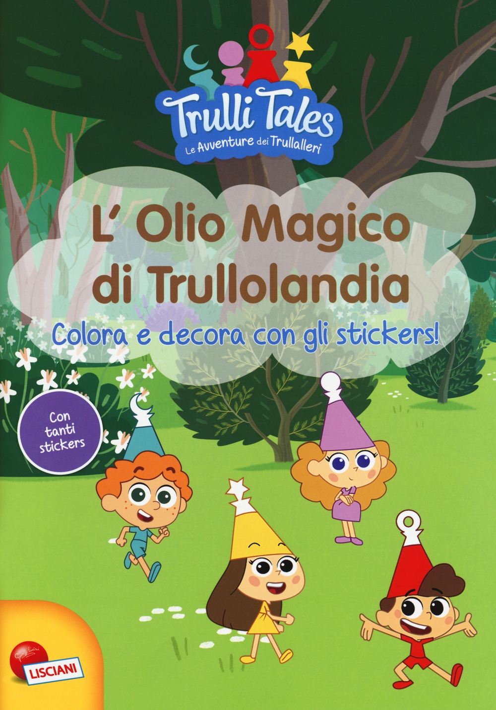 L'olio magico di Trullolandia. Colora e decora con gli stickers! Trulli tales. Le avventure dei Trullalleri. Con adesivi. Ediz. a colori L'olio magico di Trullolandia. Colora e decora con gli stickers! Trulli tales. Le avventure dei Trullalleri. Con adesivi. Ediz. a colori
