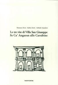 Le tre vite di Villa San Giuseppe fu Ca' Angaran alle Carubine