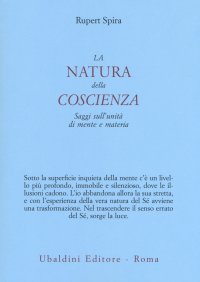 La natura della coscienza. Saggi sull'unità di mente e materia
