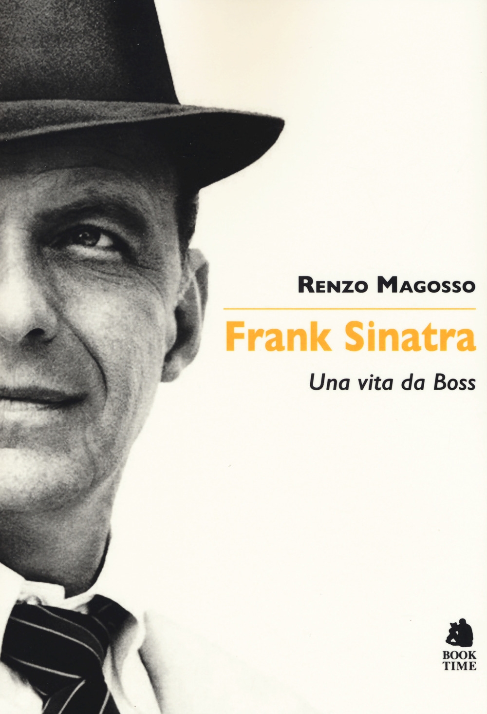 Frank Sinatra. Una vita da boss Frank Sinatra. Una vita da boss