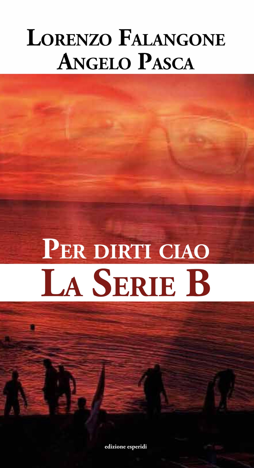 Per dirti ciao. La serie B Per dirti ciao. La serie B