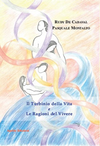 Il turbinio della vita e Le ragioni del vivere Il turbinio della vita e Le ragioni del vivere