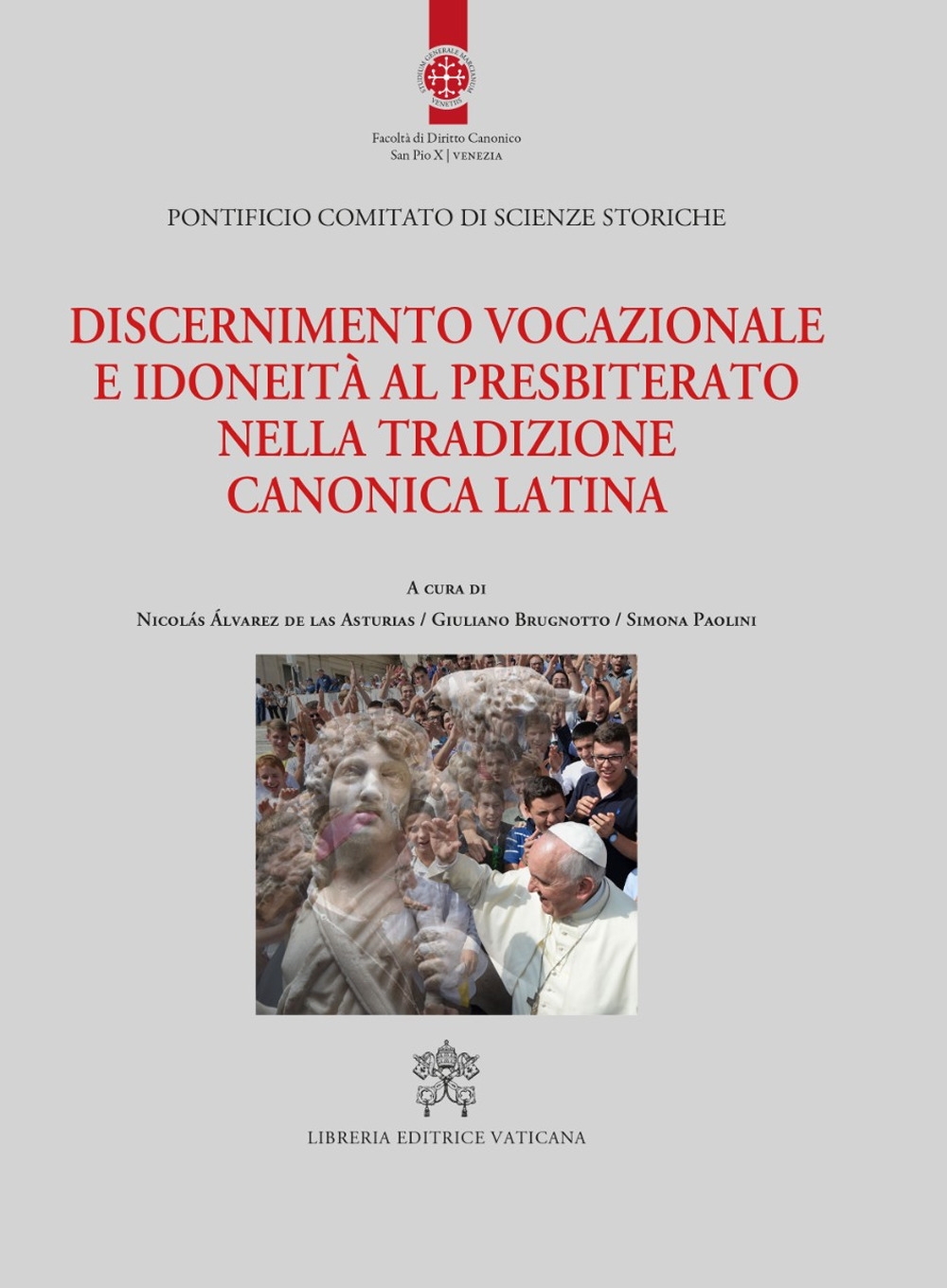 Discernimento vocazionale e idoneità al presbiterato nella tradizione canonica latina Discernimento vocazionale e idoneità al presbiterato nella tradizione canonica latina