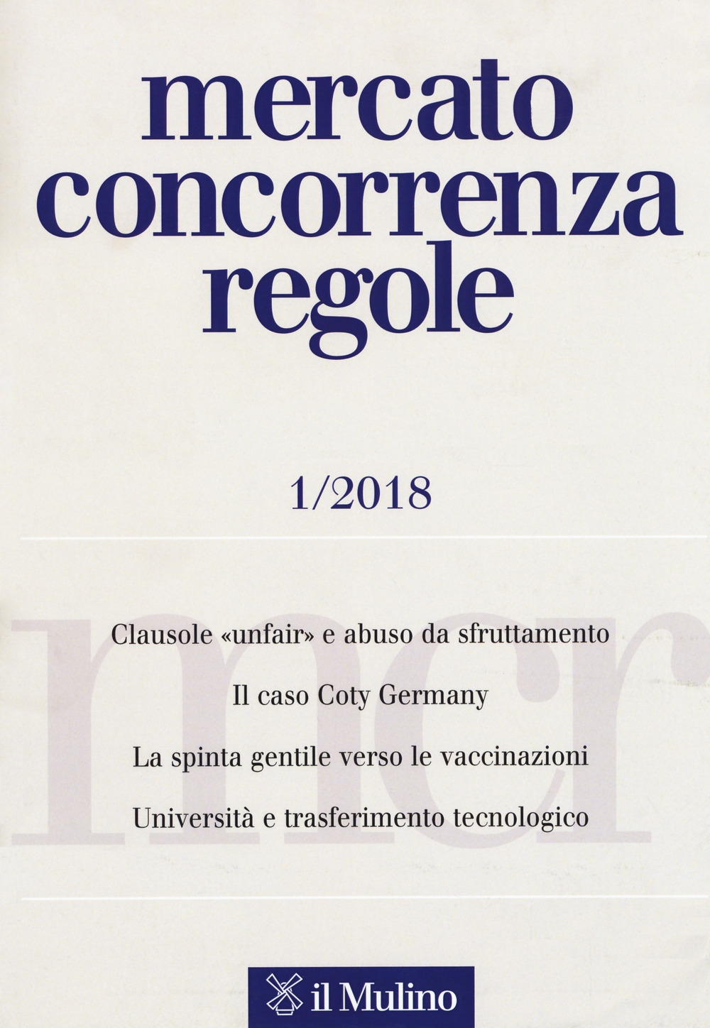 Mercato concorrenza regole (2018). Vol. 1 Mercato concorrenza regole (2018). Vol. 1