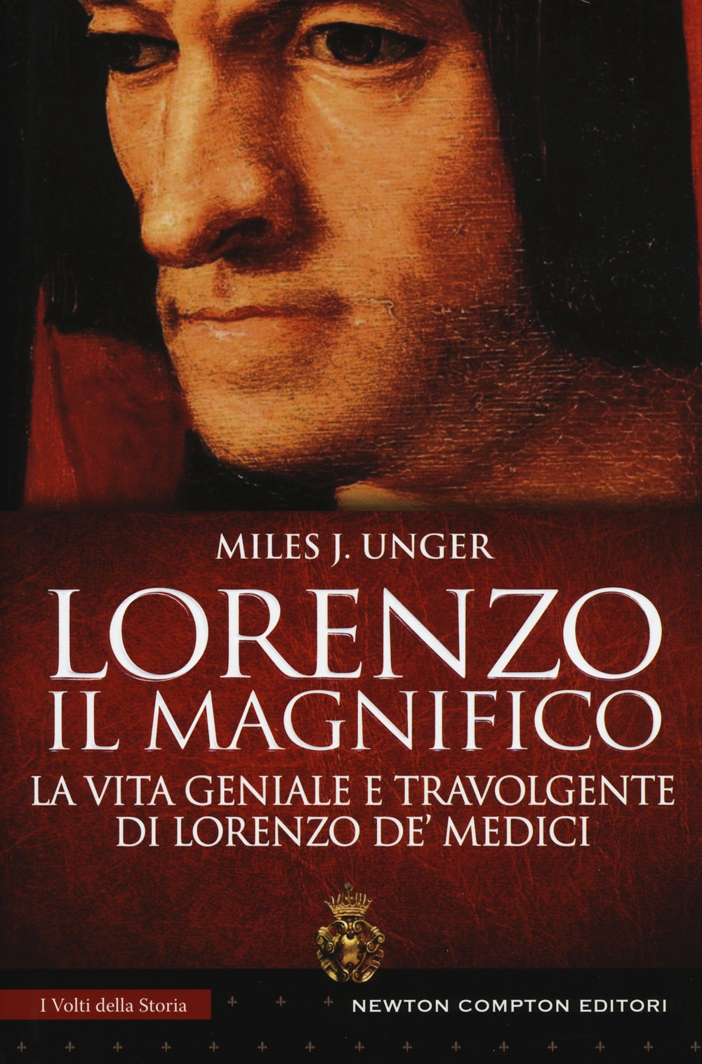 Lorenzo il Magnifico. Vita geniale travolgente di Lorenzo Lorenzo il Magnifico. Vita geniale travolgente di Lorenzo