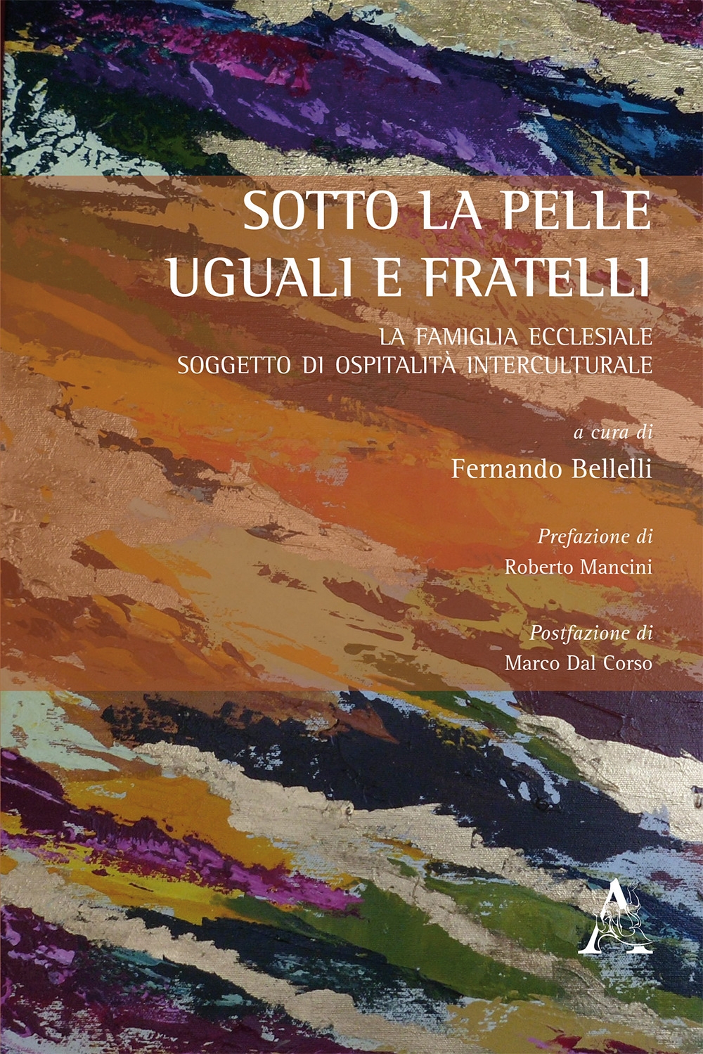 Sotto la pelle uguali e fratelli. La famiglia ecclesiale soggetto di ospitalità interculturale Sotto la pelle uguali e fratelli. La famiglia ecclesiale soggetto di ospitalità interculturale