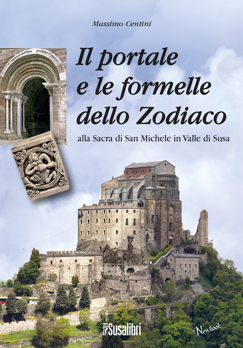 9788897933502 Massimo Centini 2018 - Il portale e le formelle dello Zodiaco  alla Sacra di San Michele in Valle di Susa 