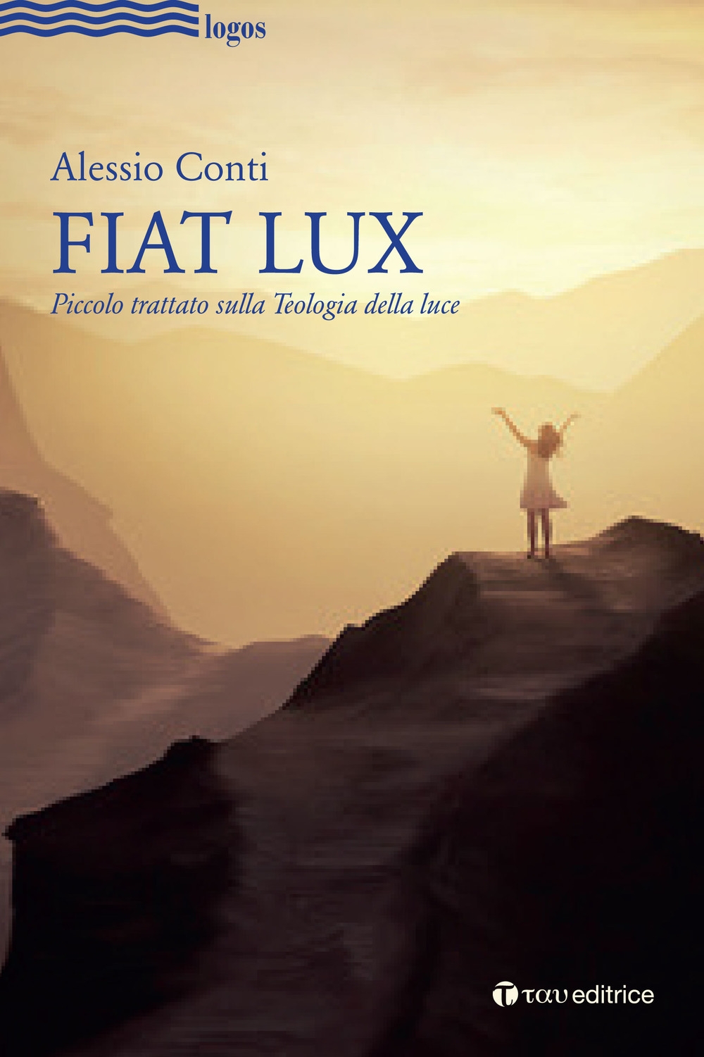 Fiat lux Fiat lux