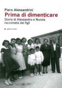 Prima di dimenticare. Storia di Alessandro e Nunzia raccontata dai figli