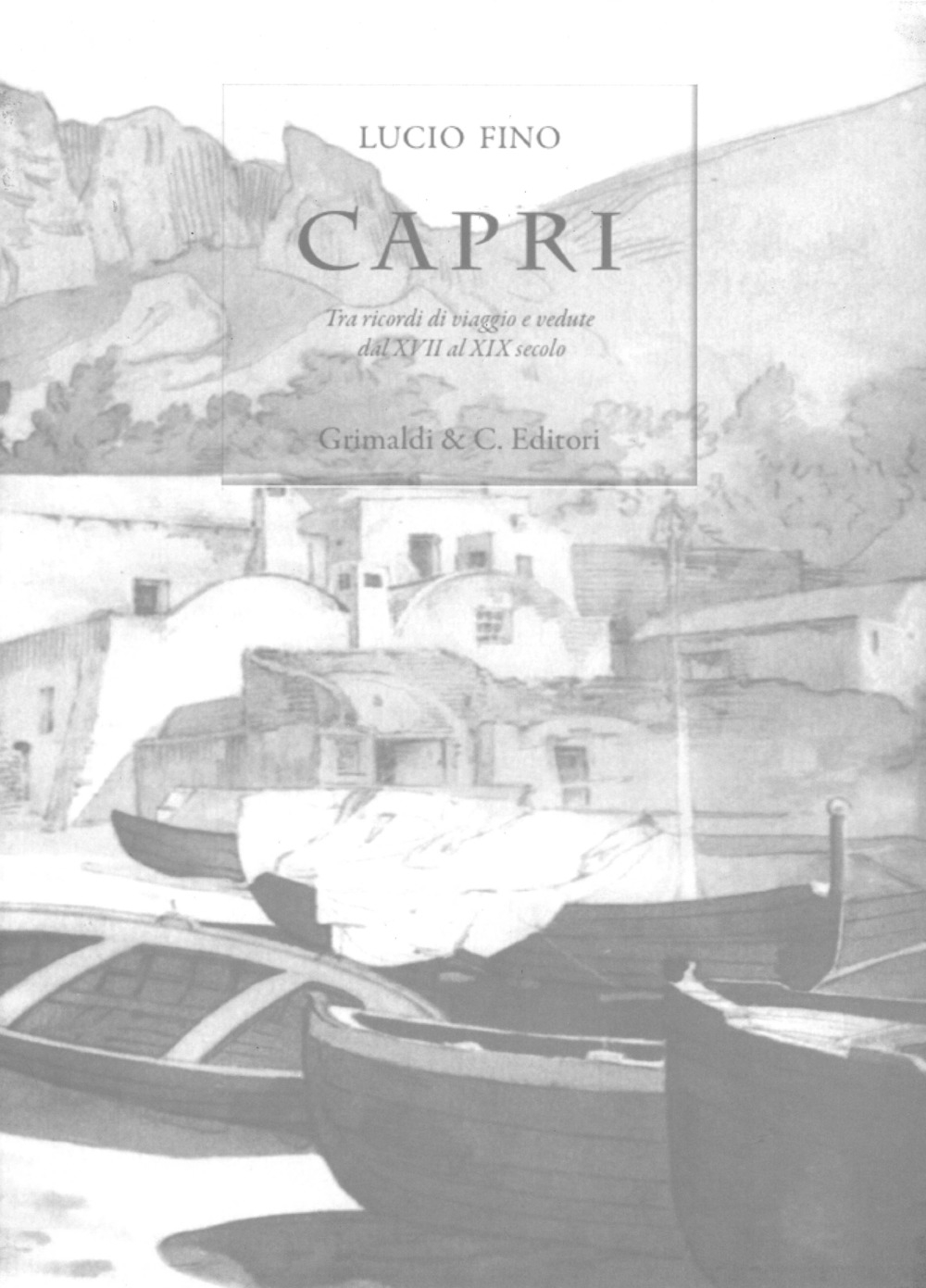 Capri tra ricordi di viaggio e vedute dal XVII al XIX