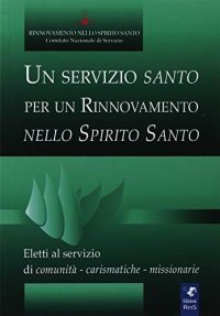 Un servizio santo per un rinnovamento nello Spirito Santo