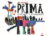 Prima c'erano i dinosauri