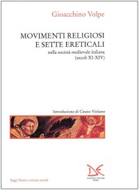 Movimenti religiosi e sette ereticali nella società medievale italiana (sec. XI-XIV)
