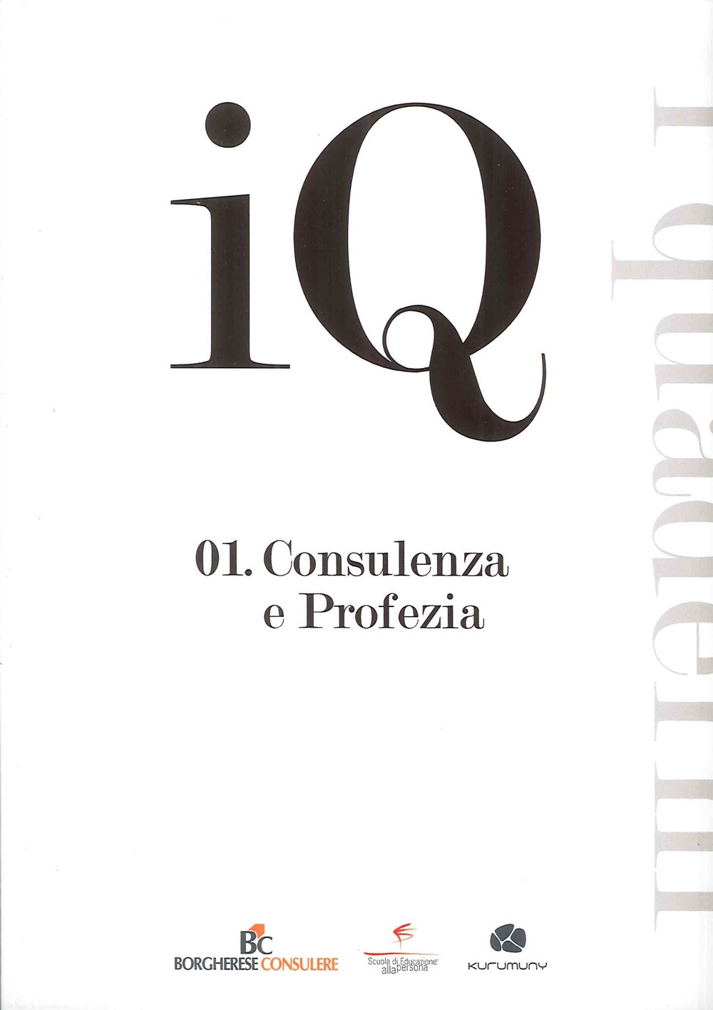 IQ. 01. Consulenza e Profezia IQ. 01. Consulenza e Profezia