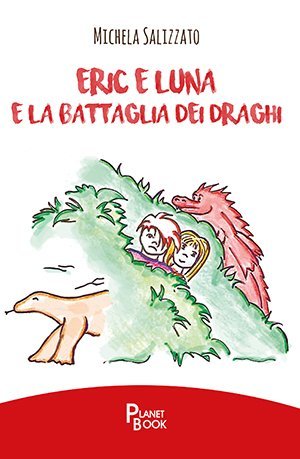 Eric e Luna e la battaglia dei draghi Eric e Luna e la battaglia dei draghi