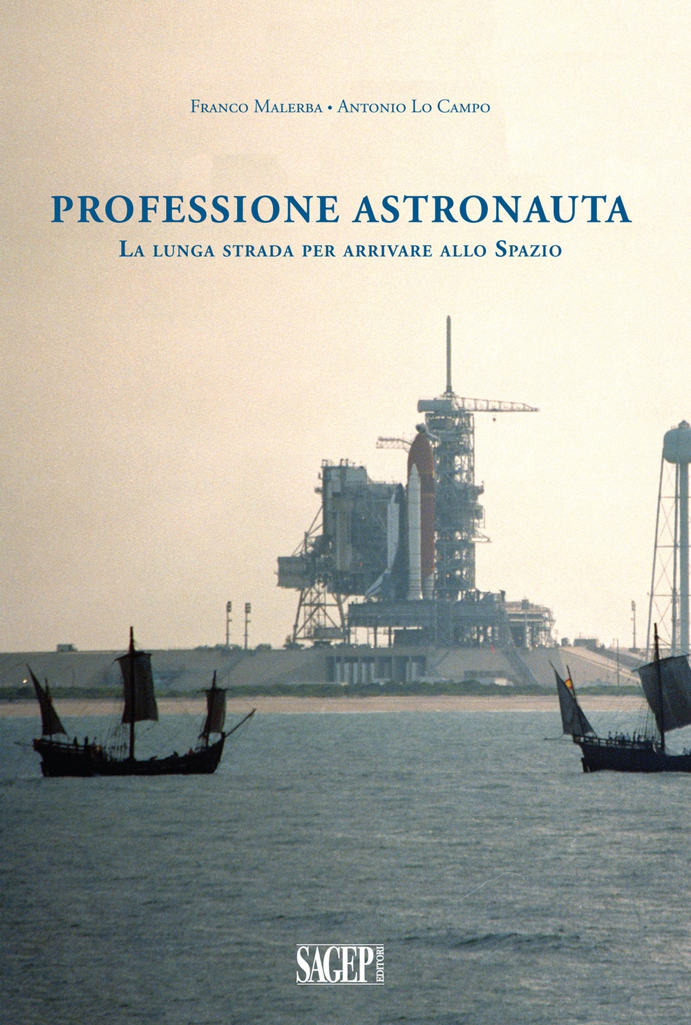 Professione astronauta. La lunga strada per arrivare allo Spazio Professione astronauta. La lunga strada per arrivare allo Spazio