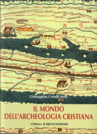 Il mondo dell'archeologia cristiana