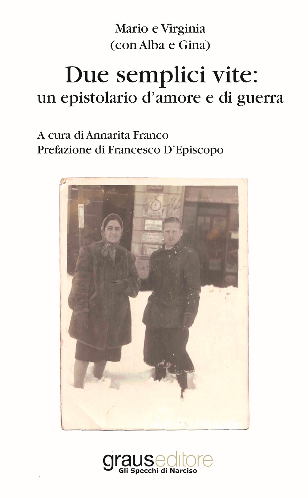 Due semplici vite: un epistolario d'amore e di guerra Due semplici vite: un epistolario d'amore e di guerra