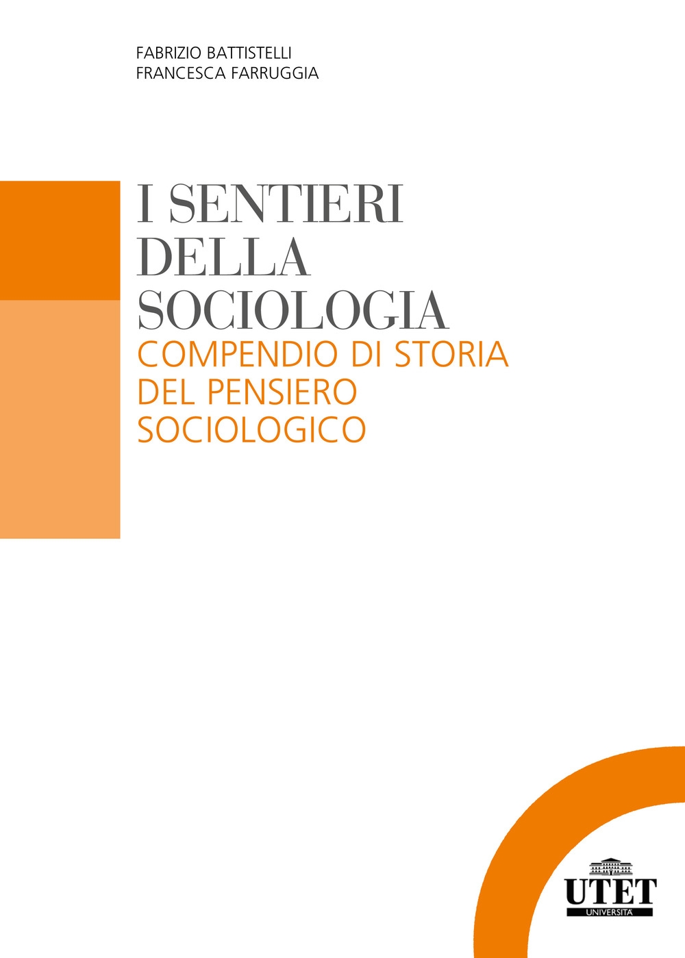 Sentieri della sociologia. Compendio di storia del pensiero sociologico Sentieri della sociologia. Compendio di storia del pensiero sociologico
