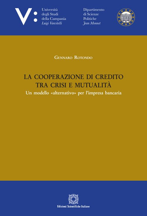 La cooperazione di credito tra crisi e mutualità La cooperazione di credito tra crisi e mutualità