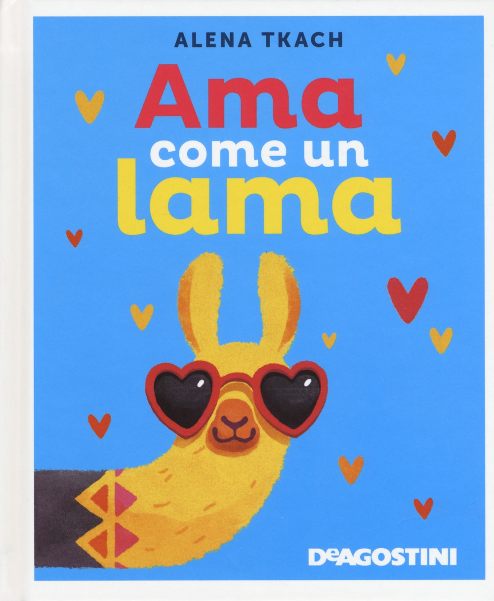 Ama come un lama. Ediz. a colori Ama come un lama. Ediz. a colori