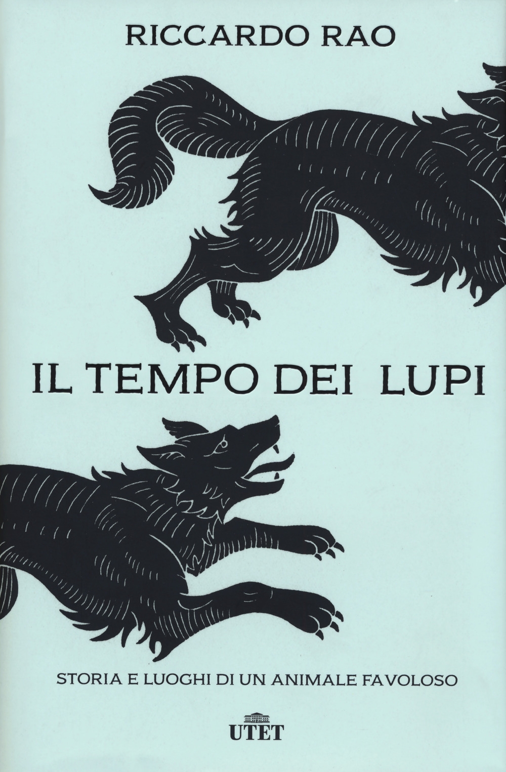 Il tempo dei lupi. Storia e luoghi di un animale favoloso Il tempo dei lupi. Storia e luoghi di un animale favoloso