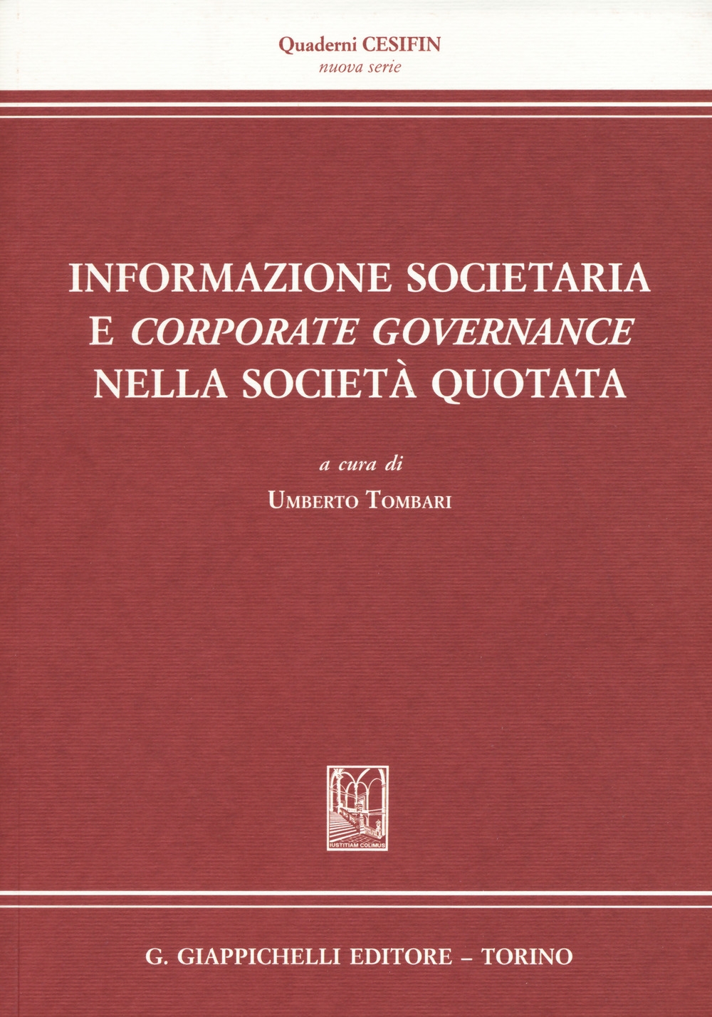 Informazione societaria e corporate governance nella società quotata Informazione societaria e corporate governance nella società quotata