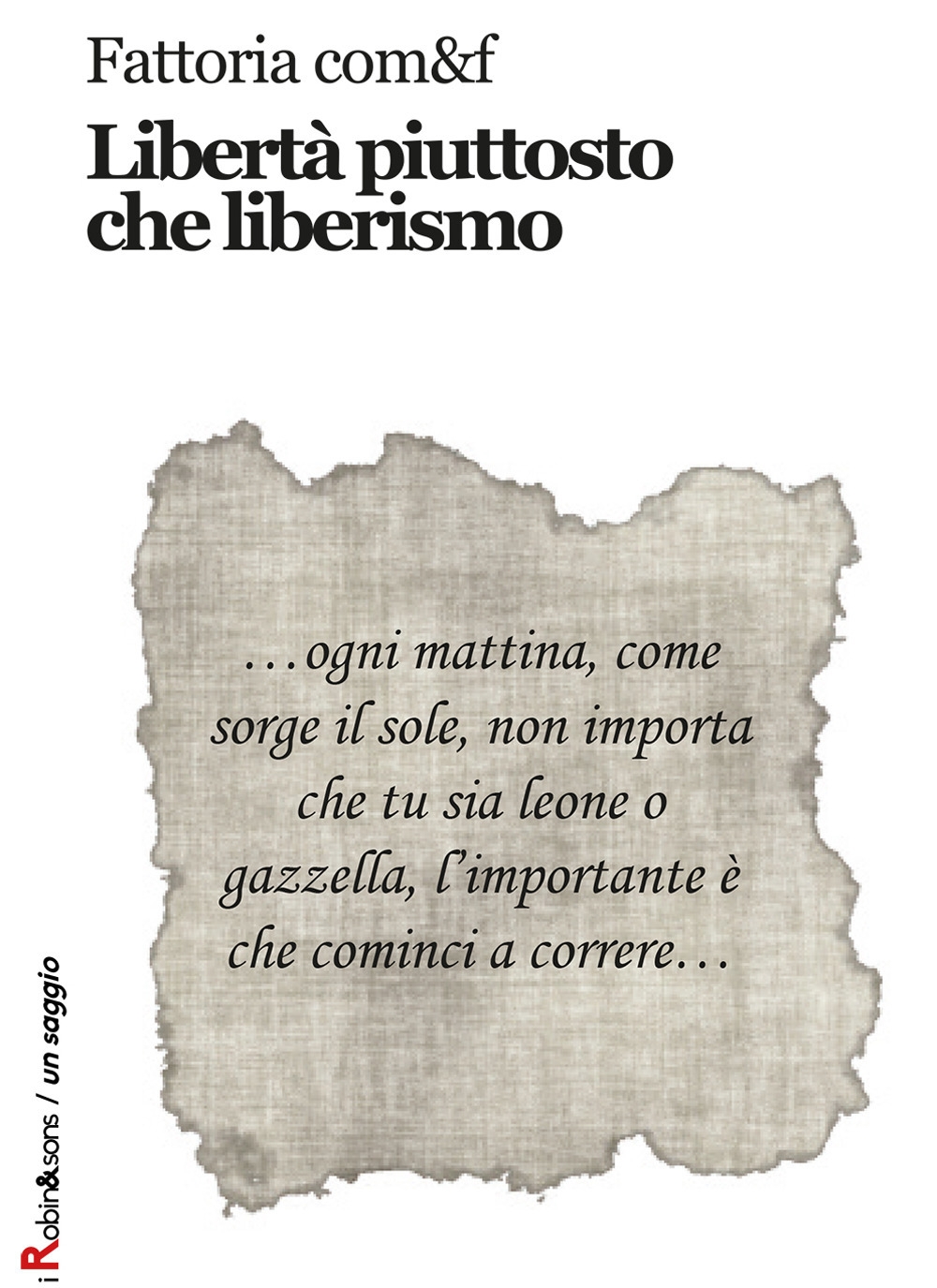 Libertà piuttosto che liberismo Libertà piuttosto che liberismo