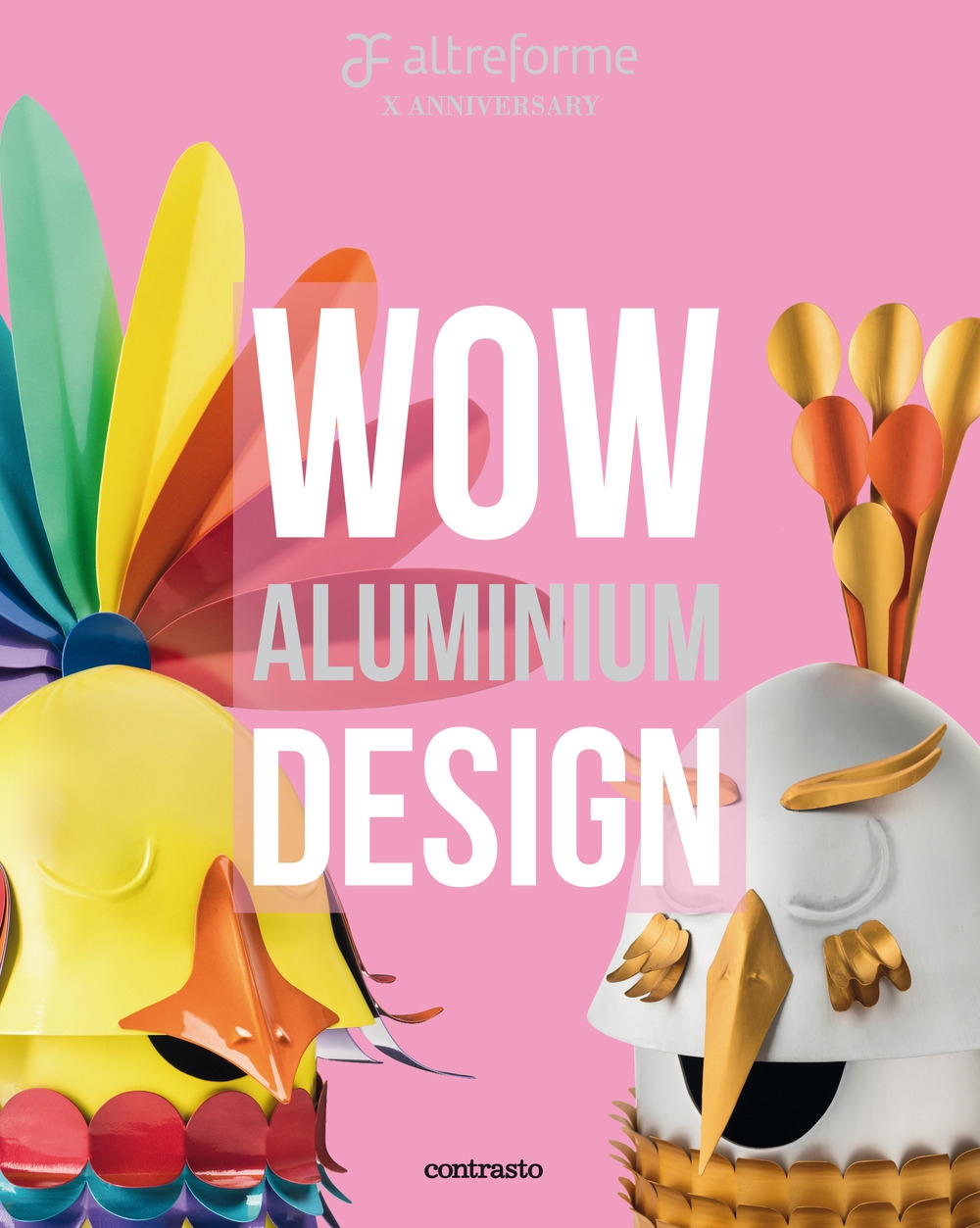 Wow. Aluminium design. Altreforme. Ediz. italiana e inglese Wow. Aluminium design. Altreforme. Ediz. italiana e inglese