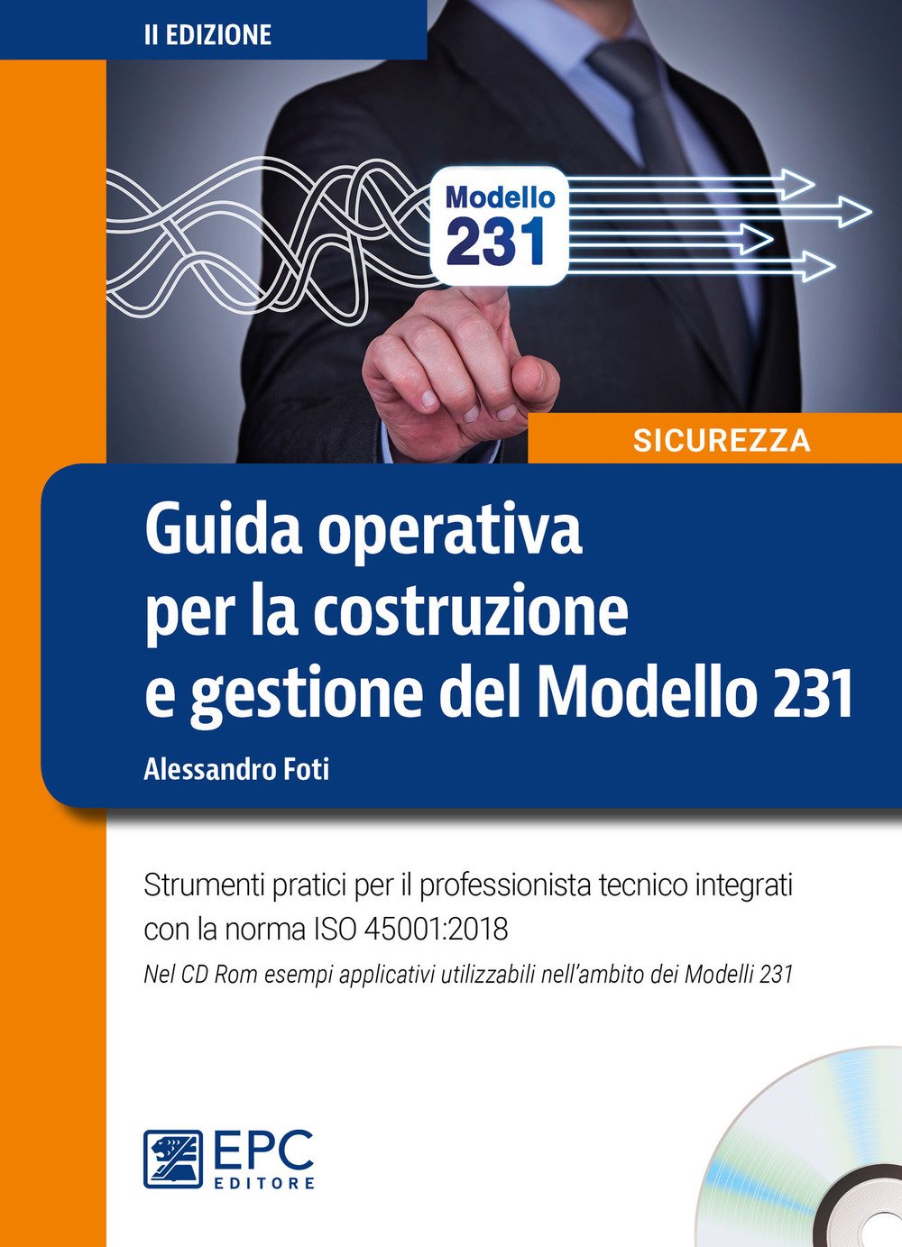 Guida operativa per la costruzione e gestione del Modello 231. Strumenti pratici per il professionista tecnico integrati con la norma ISO 45001:2018. Con CD-ROM Guida operativa per la costruzione e gestione del Modello 231. Strumenti pratici per il professionista tecnico integrati con la norma ISO 45001:2018. Con CD-ROM