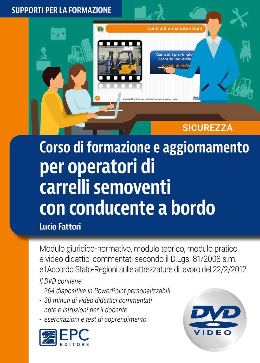 Corso di formazione e aggiornamento per operatori di carrelli semoventi con conducente a bordo. Modulo giuridico-normativo, modulo teorico, modulo pratico e video didattici commentati secondo il D.Lgs. 81/2008 s.m. e l'Accordo della Conferenza Stato-Regio Corso di formazione e aggiornamento per operatori di carrelli semoventi con conducente a bordo. Modulo giuridico-normativo, modulo teorico, modulo pratico e video didattici commentati secondo il D.Lgs. 81/2008 s.m. e l'Accordo della Conferenza Stato-Regio