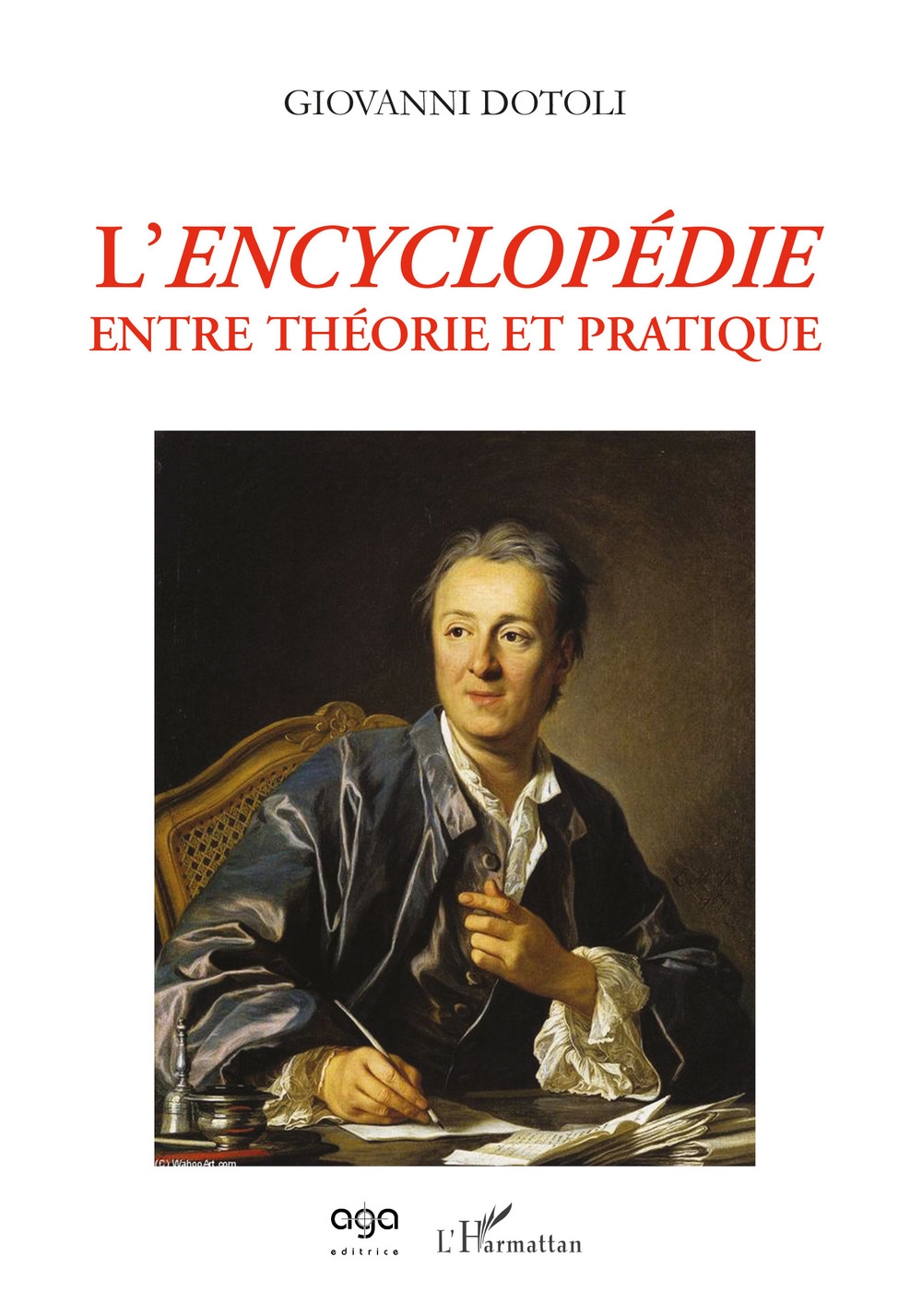 L'Encyclopédie. Entre théorie et pratique L'Encyclopédie. Entre théorie et pratique