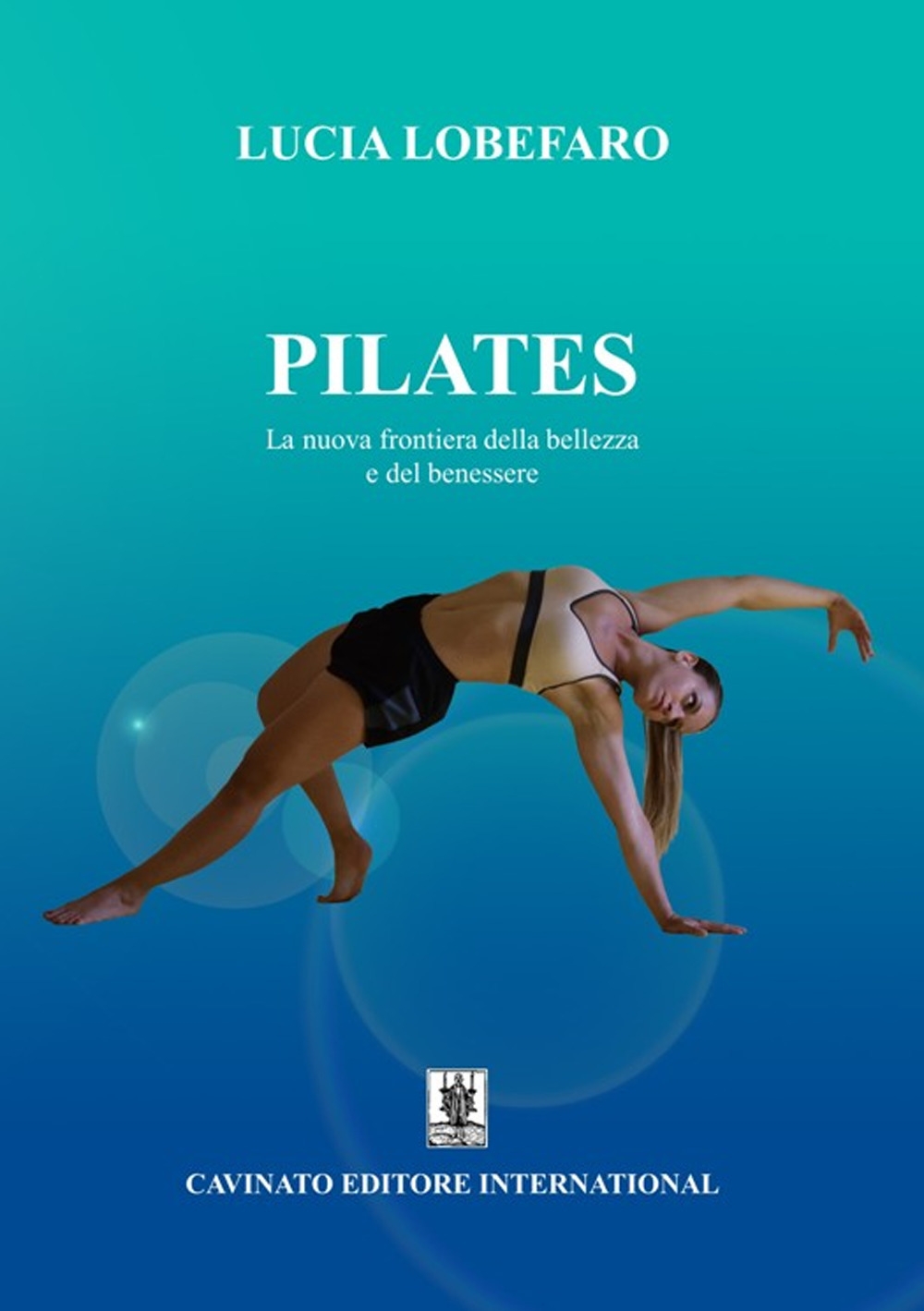 Pilates. La nuova frontiera della bellezza e del benessere. Pilates. La nuova frontiera della bellezza e del benessere.