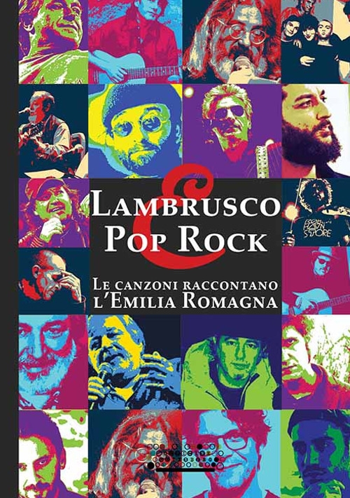 Lambrusco e pop rock. Un viaggio entusiasmante tra le canzoni che hanno raccontato l'Emilia Romagna Lambrusco e pop rock. Un viaggio entusiasmante tra le canzoni che hanno raccontato l'Emilia Romagna