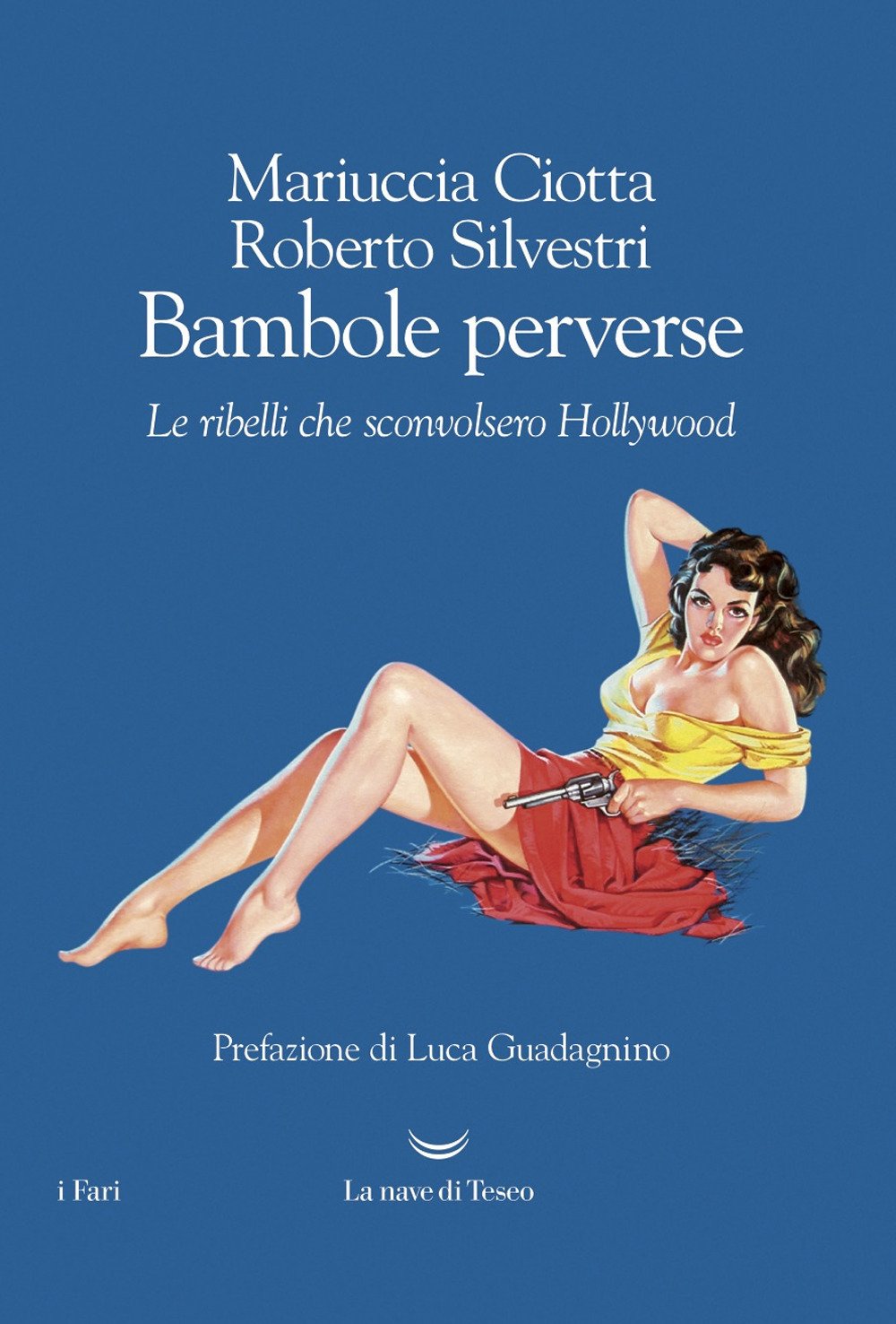 Bambole perverse. Le ribelli che sconvolsero Hollywood Bambole perverse. Le ribelli che sconvolsero Hollywood