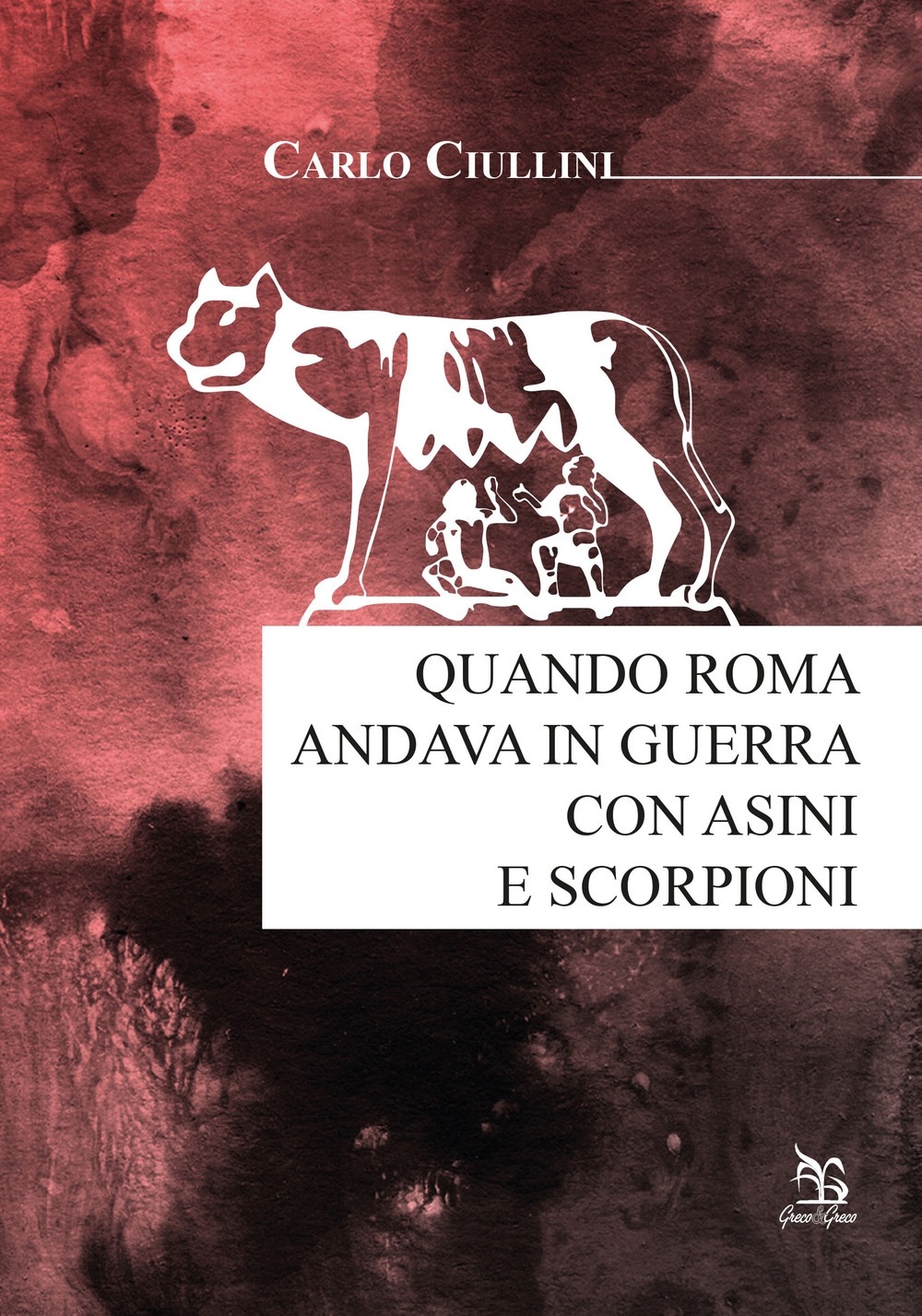 Quando Roma andava in guerra con asini e scorpioni Quando Roma andava in guerra con asini e scorpioni