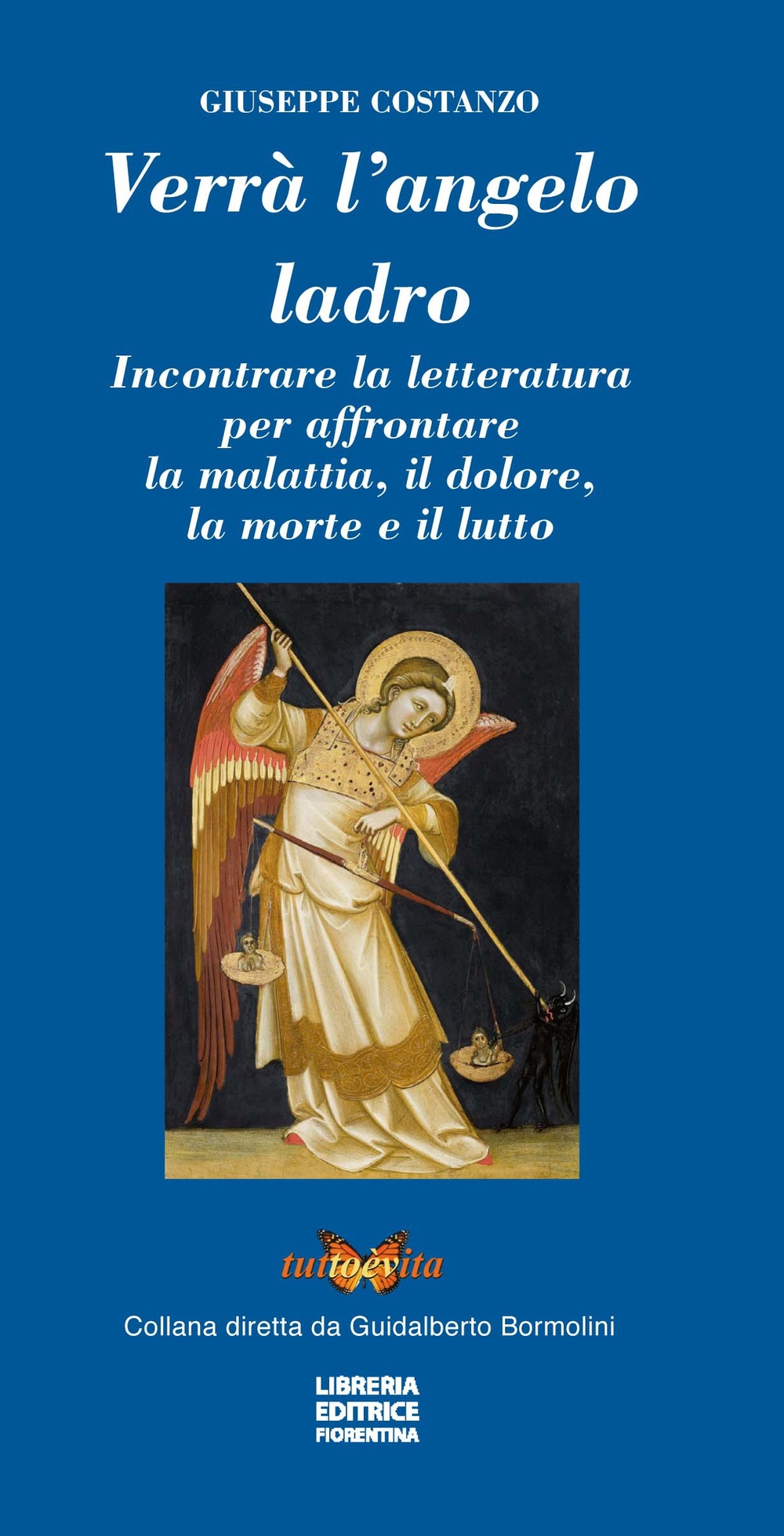 Verrà l'angelo ladro. Incontrare la letteratura per affrontare la malattia, il dolore, la morte e il lutto Verrà l'angelo ladro. Incontrare la letteratura per affrontare la malattia, il dolore, la morte e il lutto